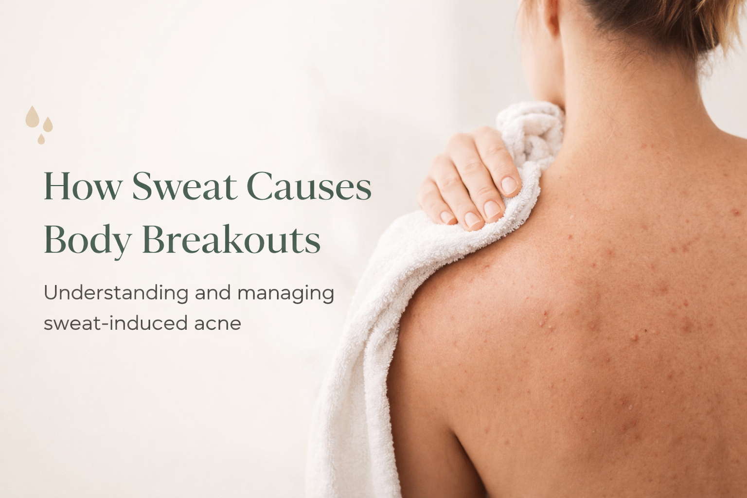 How Sweat Causes Body Breakouts - The Love Co