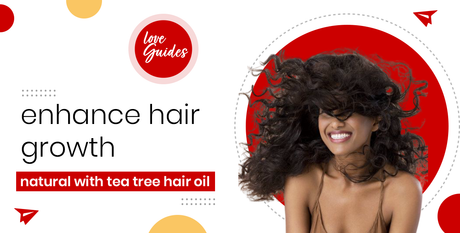 healthy hair secrets: tea tree oil for hair growth
