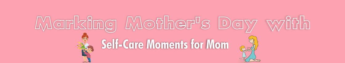  The love co | Marking Mother's Day with Self-Care Moments for Mom